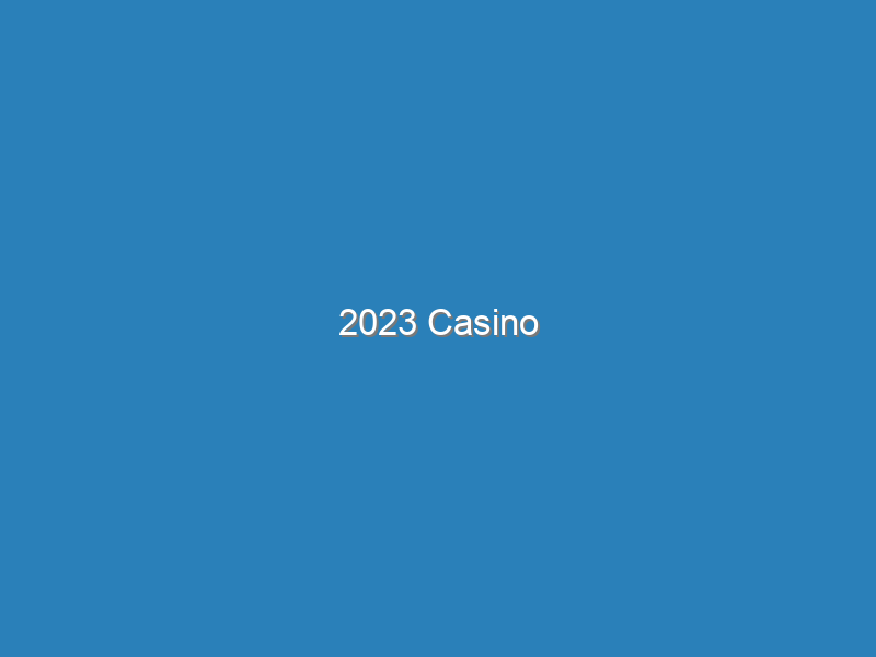 2023 Casino | casino 2023