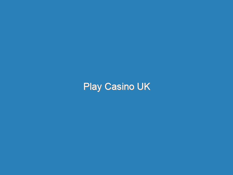 Play Casino UK